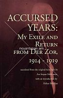 Accursed years: My exile and Return from Der Zor 1914-1919